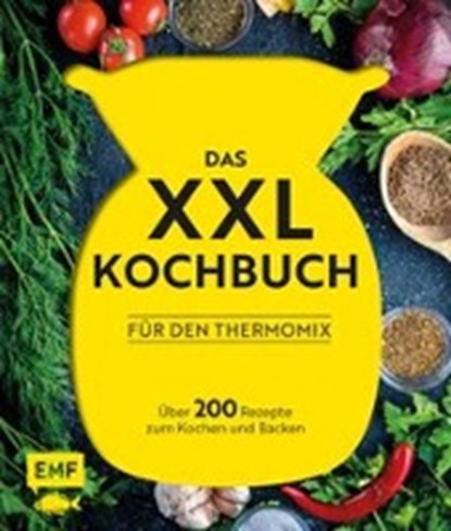 Behr, D: XXL-Kochbuch für den Thermomix, BEHR,  Daniela ; Niemoeller, Heike ; Schmelich, Guido - Gebonden - 9783863559120
