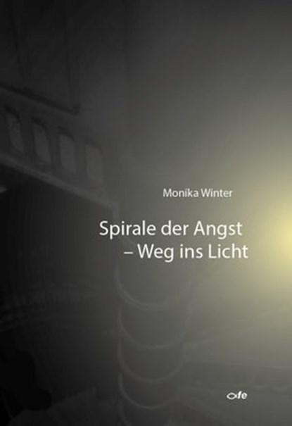 Spirale der Angst - Weg ins Licht, Monika Winter - Ebook - 9783863570859