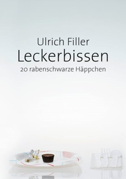 Leckerbissen, Ulrich Filler - Ebook - 9783863570965