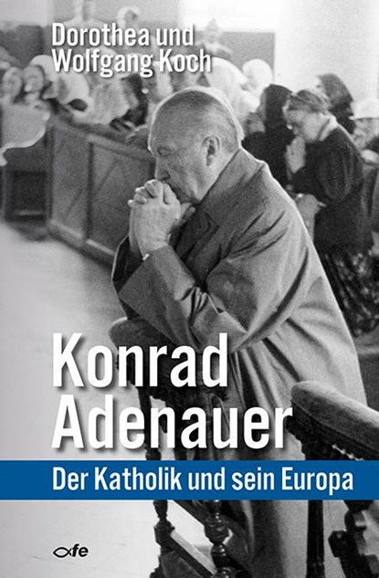 Konrad Adenauer, Dorothea Koch ; Wolfgang Koch - Paperback - 9783863571290