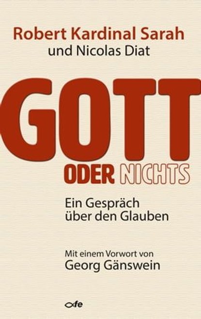 Gott oder nichts, Robert Sarah ; Nicolas Diat - Ebook - 9783863571382