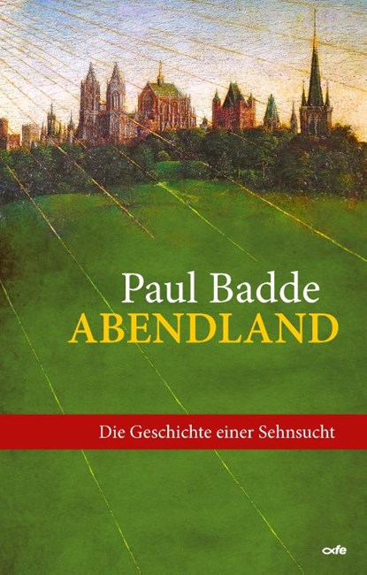 Abendland, Paul Badde - Gebonden - 9783863572907