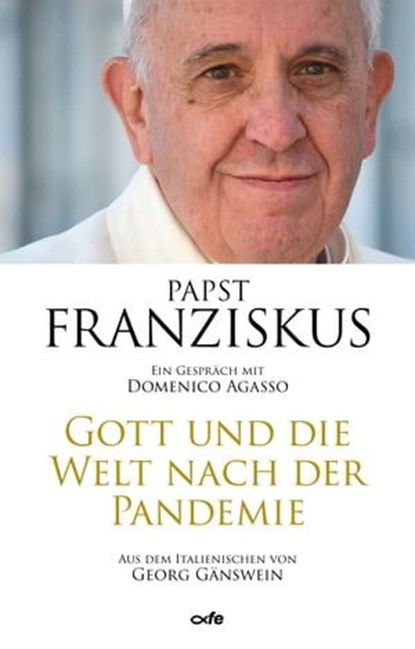 Gott und die Welt nach der Pandemie, Papst Franziskus ; Domenico Agasso - Ebook - 9783863573133