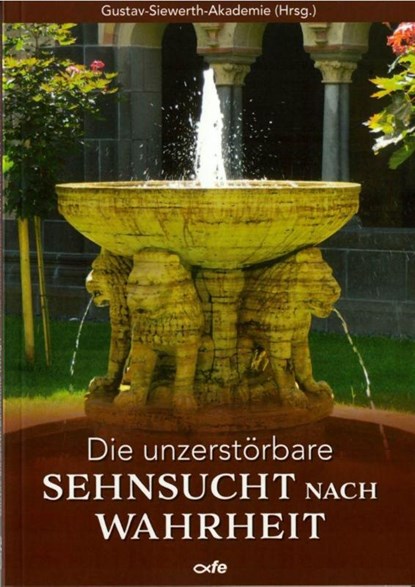 Die unzerstörbare Sehnsucht nach Wahrheit, Manuel Schlögl ; Martin Mosebach ; Bernhard Meuser ; Theresia Mende - Paperback - 9783863574536