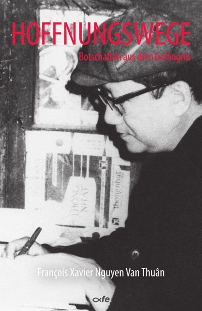 Hoffnungswege, François-Xavier Nguyen van Thuân - Paperback - 9783863574581