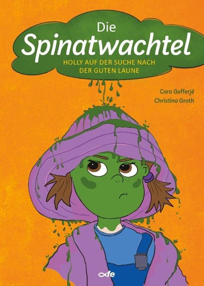 Die Spinatwachtel, Cora Gofferjé - Gebonden - 9783863574598