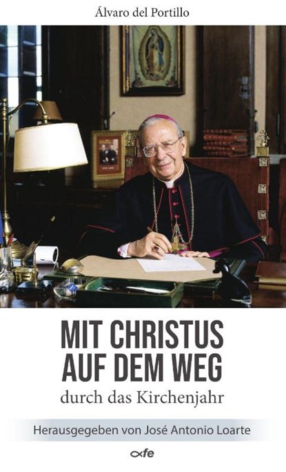 Mit Christus auf dem Weg durch das Kirchenjahr, Álvaro del Portillo - Paperback - 9783863574727