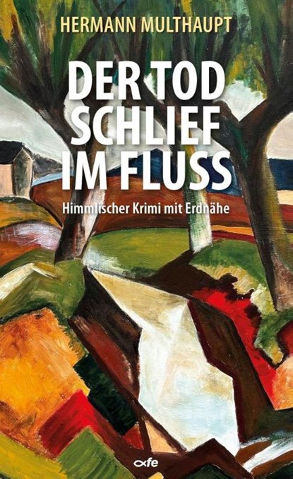 Der Tod schlief im Fluss, Hermann Multhaupt - Paperback - 9783863574772