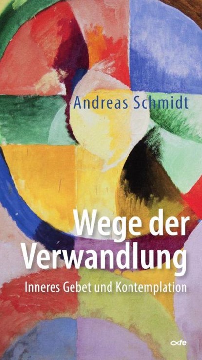 Wege der Verwandlung, Andreas Schmidt - Paperback - 9783863574802