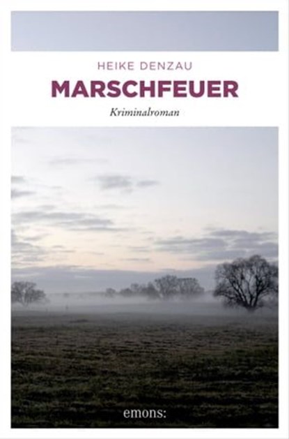 Marschfeuer, Heike Denzau - Ebook - 9783863580667