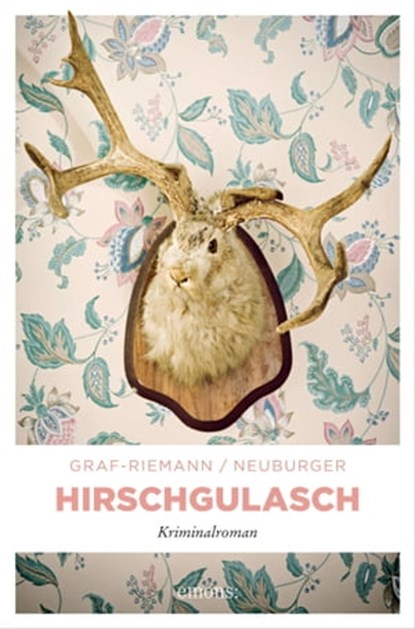 Hirschgulasch, Lisa Graf-Riemann ; Ottmar Neuburger - Ebook - 9783863580872
