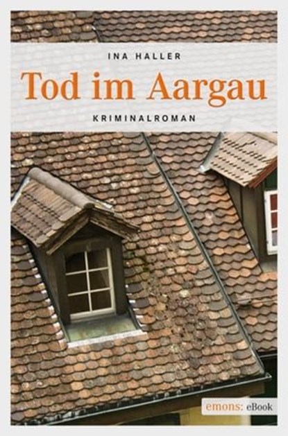 Tod im Aargau, Ina Haller - Ebook - 9783863582197