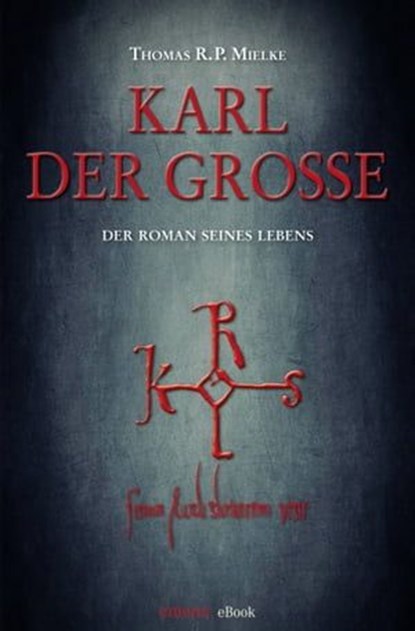 Karl der Große, Thomas R. P. Mielke - Ebook - 9783863582869