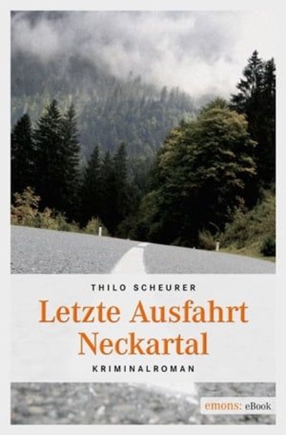 Letzte Ausfahrt Neckartal, Thilo Scheurer - Ebook - 9783863583057