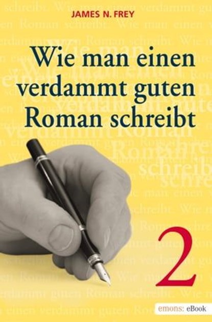 Wie man einen verdammt guten Roman schreibt 2, James N Frey - Ebook - 9783863583637