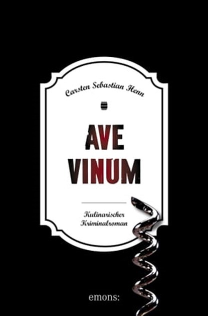 Ave Vinum, Carsten Sebastian Henn - Ebook - 9783863583996