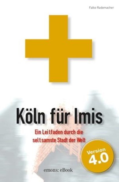 Köln für Imis, Falko A Rademacher - Ebook - 9783863585686