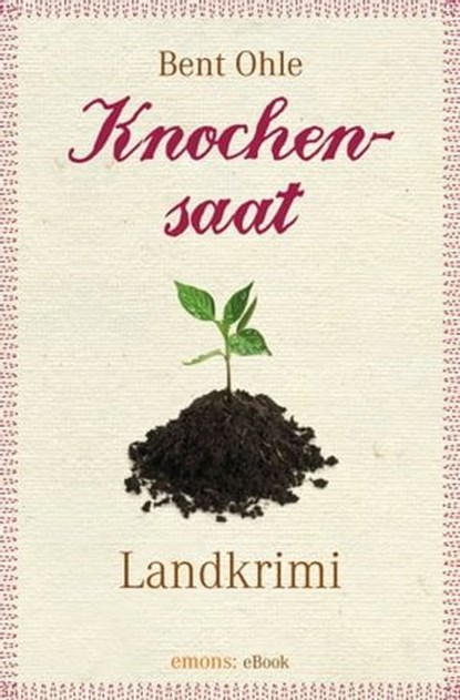Knochensaat, Bent Ohle - Ebook - 9783863586157