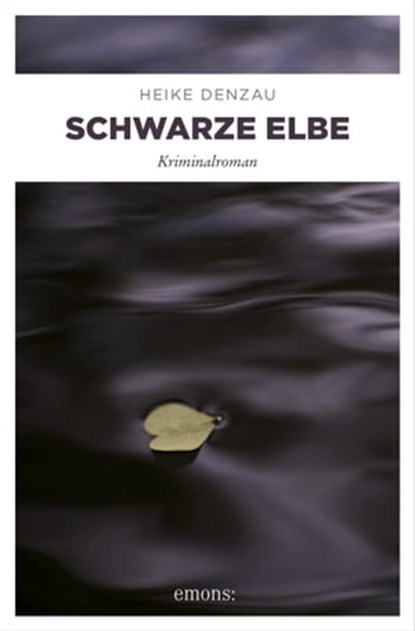 Schwarze Elbe, Heike Denzau - Ebook - 9783863587710