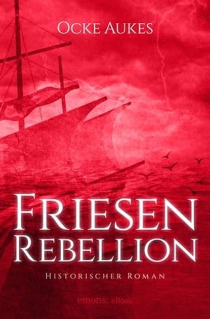 Friesenrebellion, Ocke Aukes - Ebook - 9783863588427