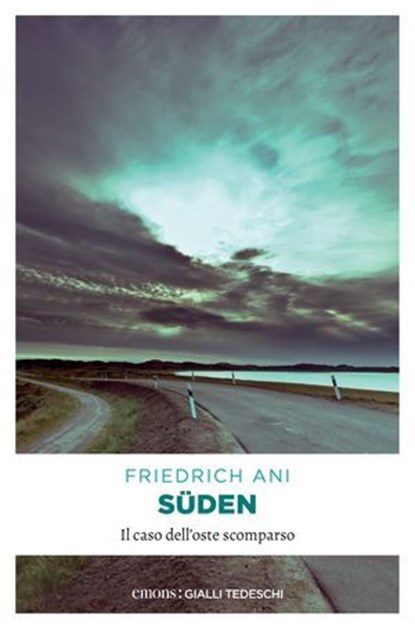Süden. Il caso dell'oste scomparso, Friedrich Ani - Ebook - 9783863589103