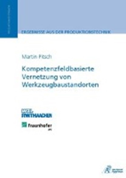 Kompetenzfeldbasierte Vernetzung von Werkzeugbaustandorten, PITSCH,  Martin - Paperback - 9783863592004