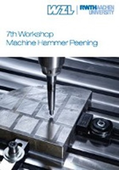 7th Workshop Machine Hammer Peening, TRAUTH,  Daniel ; Mannens, Robby - Paperback - 9783863596668