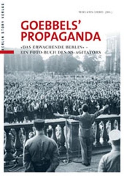 Goebbels' Propaganda, Wieland Giebel - Paperback - 9783863680718