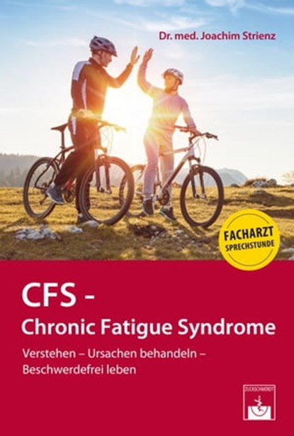 CFS - Chronic Fatigue Syndrome, Joachim Strienz - Ebook - 9783863713898