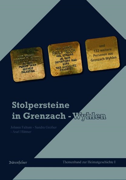 Stolpersteine in Grenzach-Wyhlen, Sandra Grether ; Axel Huettner ; Joachim Faltum - Gebonden - 9783863720742