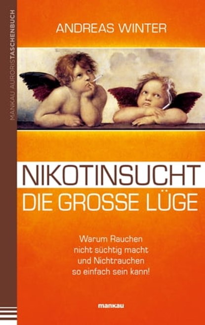 Nikotinsucht - die große Lüge, Andreas Winter - Ebook - 9783863740825