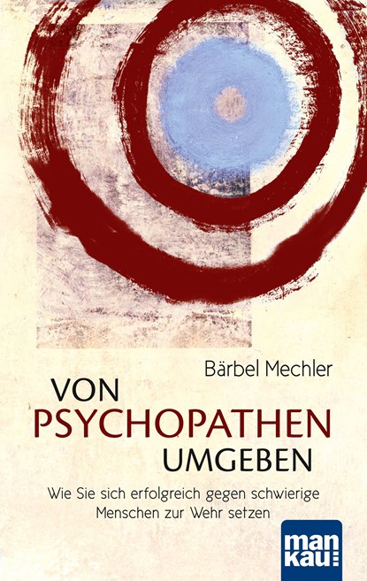 Von Psychopathen umgeben, Bärbel Mechler - Paperback - 9783863741235