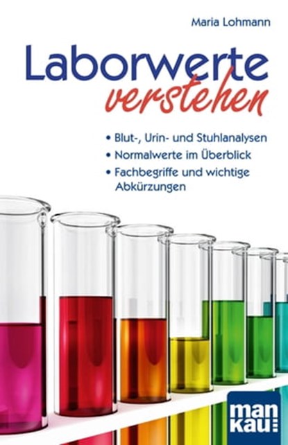 Laborwerte verstehen. Kompakt-Ratgeber, Maria Lohmann - Ebook - 9783863741600