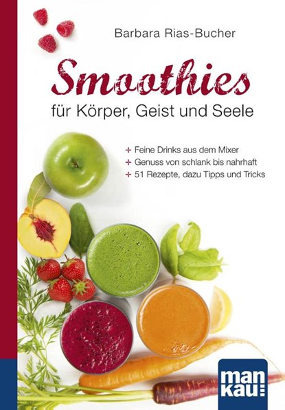 Smoothies für Körper, Geist und Seele. Kompakt-Ratgeber, Barbara Rias-Bucher - Paperback - 9783863741648