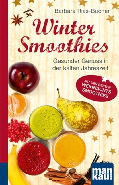 Winter-Smoothies. Kompakt-Ratgeber, Barbara Rias-Bucher - Ebook - 9783863741839