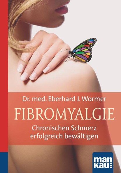 Fibromyalgie. Kompakt-Ratgeber, Eberhard J. Wormer - Paperback - 9783863742119