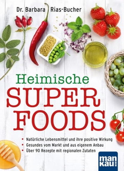 Heimische Superfoods, Barbara Rias-Bucher - Ebook - 9783863742423