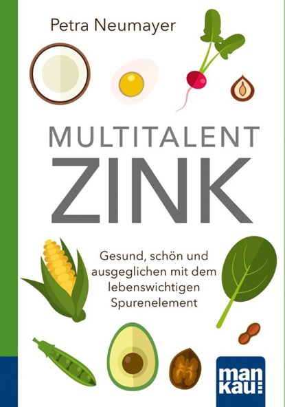 Multitalent Zink. Kompakt-Ratgeber, Petra Neumayer - Paperback - 9783863743178