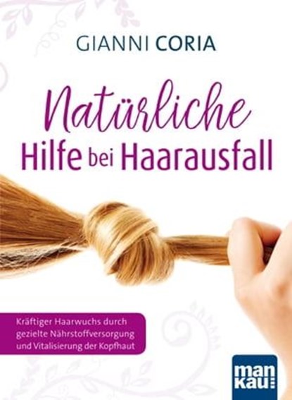Natürliche Hilfe bei Haarausfall, Gianni Coria - Ebook - 9783863743420