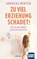 Zu viel Erziehung schadet!, Andreas Winter - Paperback - 9783863744892