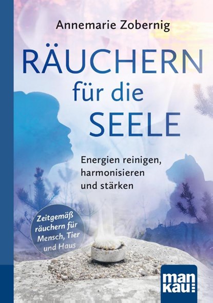 Räuchern für die Seele. Kompakt-Ratgeber, Annemarie Zobernig - Paperback - 9783863745356