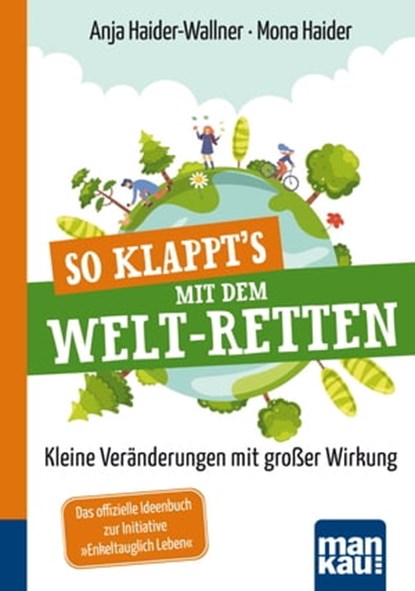 So klappt's mit dem Welt-Retten: Kompakt-Ratgeber, Anja Haider-Wallner ; Mona Haider - Ebook - 9783863745523