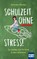 Schulzeit ohne Stress!, Andreas Winter - Paperback - 9783863745806