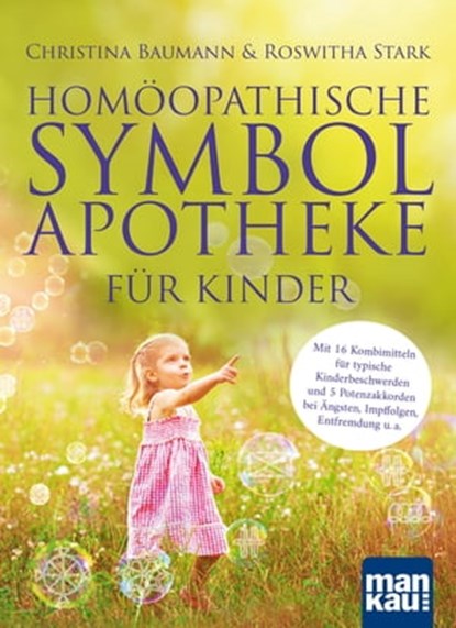Homöopathische Symbolapotheke für Kinder, Christina Baumann ; Roswitha Stark - Ebook - 9783863745868