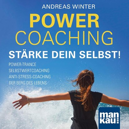 PowerCoaching. Stärke dein Selbst!, Andreas Winter - AVM - 9783863745936