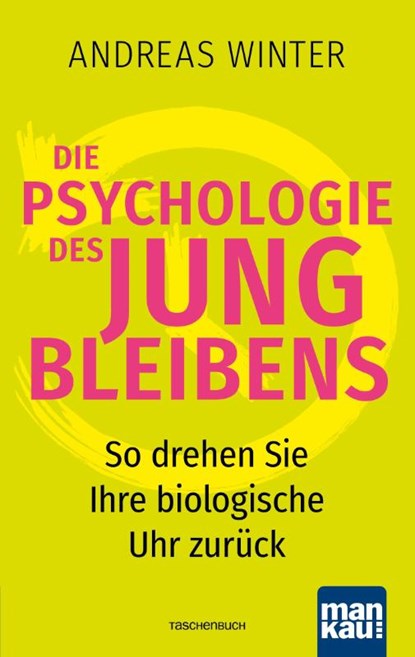 Die Psychologie des Jungbleibens, Andreas Winter - Paperback - 9783863746490
