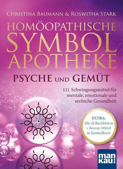 Homöopathische Symbolapotheke - Psyche und Gemüt, Christina Baumann ; Roswitha Stark - Paperback - 9783863747251