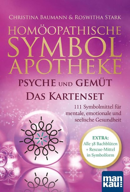 Homöopathische Symbolapotheke: Psyche und Gemüt. Das Kartenset, Christina Baumann ; Roswitha Stark - Losbladig - 9783863747541