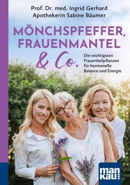 Mönchspfeffer, Frauenmantel & Co., Ingrid Gerhard ; Sabine Bäumer - Paperback - 9783863747756