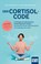 Der Cortisol-Code, Svea Golinske ; Peter Heilmeyer - Paperback - 9783863747817